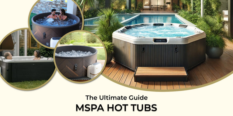 The Ultimate Guide for MSPA Hot Tubs